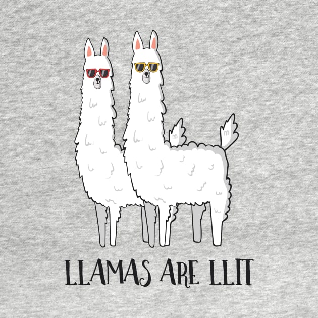 Llamas Are Llit, Funny Llama by Dreamy Panda Designs